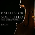 '6 Suites for Solo Cello' and other works by Bach