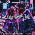 Only For Me (feat. Ariana)