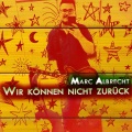 Marc Albrecht - Wir können nicht zurück