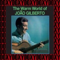The Warm World Of João Gilberto (Doxy Collection Remastered)