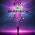 E.T.M、DerMichl - Wunder