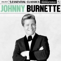 Essential Classics, Vol. 737: Johnny Burnette