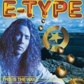 E-Type - This Is The Way