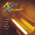 Kurt Kaiser - Come, Ye Disconsolate (Kaiser)(Psalms,hymns...album Version)