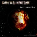 Sam Walkertone - Then I Remember
