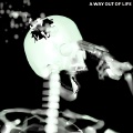 A Way Out of Life (Explicit)