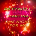 Artywell、Martina - One Night for Me