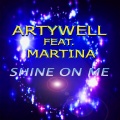 Artywell、Martina - Shine on Me
