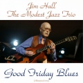 The Modest Jazz Trio、jim hall、Red Kelly、Red Mitchell - I Was Doing All Right