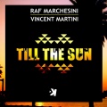 Raf Marchesini、Vincent Martini - Till the Sun (Club Mix)