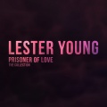 Lester Young - Prisoner of Love
