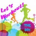 Let's Workout the 80's