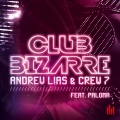 Andrew Lias、Crew 7、Paloma - Club Bizarre