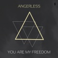 Angerless - You Are My Freedom