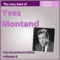 Yves Montand : Les incontournables, vol. 6 (The Very Best of Yves Montand)