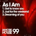 Get to Know You / Just for the Weekend / Dreaming of You