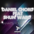 Daniel Chord、Shun Ward - What's Your Name