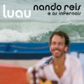 Nando Reis E Os Infernais - As Coisas Tão Mais Lindas