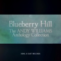 Blueberry Hill (The Andy Williams Anthology Collection)