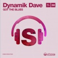 dynamik dave - Got the Blues