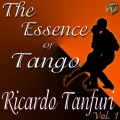 The Essence of Tango: Ricardo Tanturi, Vol. 1