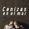 Cenizas en el Mar (feat. Ray Coyote, Pablo Barba, Ale Aldana, Isis Zapata, Elesdex, Victor the Band, Daniel Deninno, Diego Guzmán, La Garfield, Alexis Gómez, Alan Hernández, Sin Luna & Caloncho)