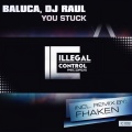 Baluca、DJ Raul - You Stuck (Original Mix)