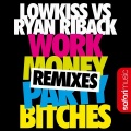 Ryan Riback、LowKiss - Work Money Party *****es (Apocalypto Remix)