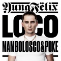 Yung Felix、Poke、MamboLosco - Loco