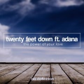 Twenty Feet Down、Adana - The Power of Your Love