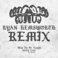 What I'm On Tonight (Ryan Hemsworth Remix|Explicit)