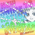 New Anime Nation, Vol. 16 (Game Special)