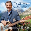 Oswald Sattler - Aus dem Herz der Berge fließen Tränen