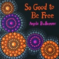 So Good to Be Free