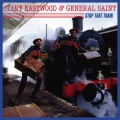 clint eastwood & general saint、General Saint、clint eastwood - Stop That Train