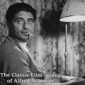 The Classic Film Scores of Alfred Newman