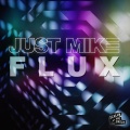 Just Mike - Flux (BodybangersRemix)