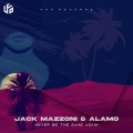 Jack Mazzoni、alamo - Never Be the Same Again