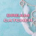 Dream Catcher (Explicit)