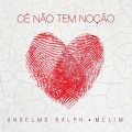anselmo ralph、Melim - Cê Não Tem Noção