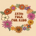 1970s Folk For Kids