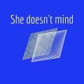 She Doesn't Mind