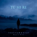 Tu Hi Re (From 