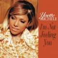 Yvette Michele - I'm Not Feeling You
