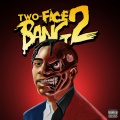 Two-Face Bang 2 (Explicit)