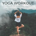 Yoga Workout: The Best Nature Rivers For Your Morning Yoga Workout