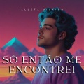 Só Então Me Encontrei