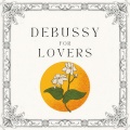 Debussy for Lovers
