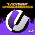 The Sound Of My City - LUV FOUNDATION (UK) Remix