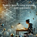 Music to listen to when studying math and science 数学や科学の勉強をする時に聴きたい音楽